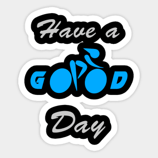 Have A Good Day Sticker